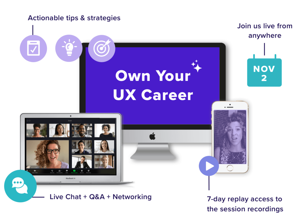 Mockup of a laptop, iphone, and computer screen with the words Own Your UX Career